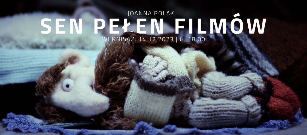 Wernisa Wystawy Joanny Polak Pt Sen Pe En Film W Grudzie