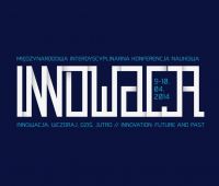 Międzynarodowa konferencja „Innowacja: wczoraj, dziś,...