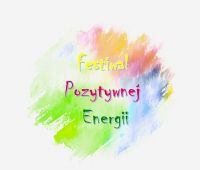 Festiwal Pozytywnej Energii