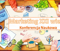Ogólnopolska Konferencja Naukowa „Marketing XXI wieku”