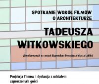 Spotkanie wokół filmów o architekturze T. Witkowskiego