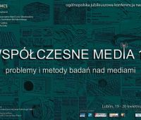  „Współczesne media – problemy i metody badań nad...