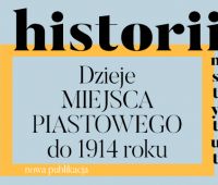 Dzieje Miejsca Piastowego do 1914 r.