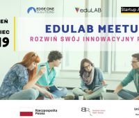 Rozwiń swój innowacyjny pomysł! - eduLab Meetups