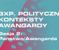 Konferencja „3xP. Polityczne konteksty awangardy”...