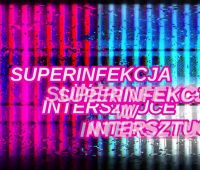 Viral ART Festival SUPERINFEKCJA W INTERSZTUCE! (do...