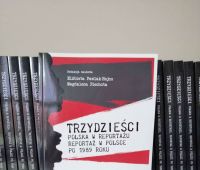 "Trzydzieści. Polska w reportażu. Reportaż w...