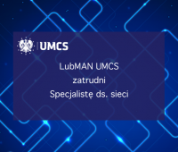 LubMAN UMCS zatrudni specjalistę ds. sieci