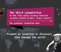 The third competition of the 17th Lublin Science Festival...
