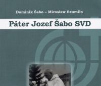 Ukazała się książka "Páter Jozef Šabo SVD. Životný...