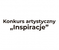 Konkurs artystyczny „Inspiracje”