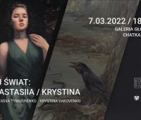 Wernisaż wystawy Jej świat: Anastasiia / Krystina