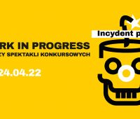 Incydent Polski 2022 | Work in progress odbędzie się w...