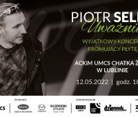 Zapraszamy na koncert „Piotr Selim - Uważnie” do Chatki...
