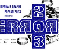 XIII Biennale Grafiki / ERROR - POZNAŃ 2023