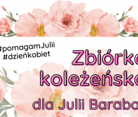 Zbiórka koleżeńska dla Julii Barbas - dn. 08.03.2023
