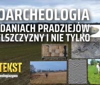 Geoarcheologia. O badaniach pradziejów Lubelszczyzny i...