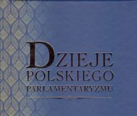 Ukazały się "Dzieje polskiego parlamentaryzmu"