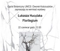 Florilegium Łukasza Huculaka – wernisaż wystawy w Dworku...