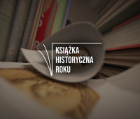 Głosowanie w konkursie Książka Historyczna Roku o Nagrodę...