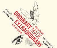 Wernisaż wystawy "ORDINARY MADE EXTRAORDINARY"!