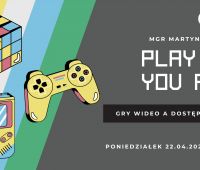 Play as you are – gry wideo a dostępność | 22.04