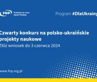 Czwarty konkurs w programie DLA UKRAINY FNP