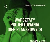 Zapraszamy na warsztaty projektowania gier planszowych!