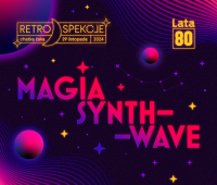  Retrospekcje '80: Magia synthwave! 