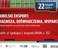 LUBELSKI EKSPORT: DIAGNOZA, DOŚWIADCZENIA, WSPARCIE...