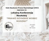 Lokalna Konferencja Naukowa “Prawo Rzymskie wobec Rodziny”