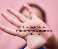 Sprzeciw się molestowaniu w miejscach publicznych -...