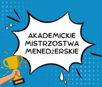 Akademickie Mistrzostwa Menedżerskie – szansa dla...