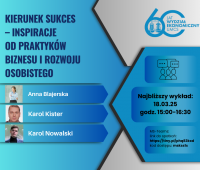 Kierunek SUKCES – inspiracje od praktyków biznesu i...