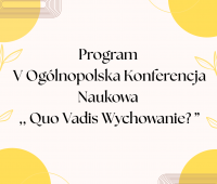 Quo Vadis Wychowanie? | program V Ogólnopolskiej...