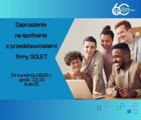 Zaproszenie na spotkanie z firmą SOLET dla Studentów...