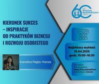 „Kierunek SUKCES – inspiracje od praktyków biznesu i...