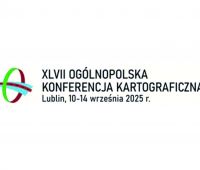 XLVII Ogólnopolska Konferencja Kartograficzna