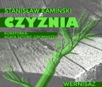 Czyżnia | wystawa Stanisława Kamińskiego