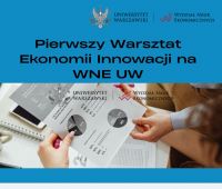 Pierwszy Warsztat Ekonomii Innowacji na UW 24.05.2025r.