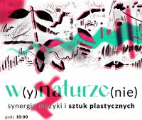 Zapraszamy na wydarzenie plenerowe pt. W(y)naturze(nie)....
