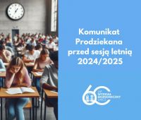 Komunikat Prodziekana przed sesją letnią 2024/2025