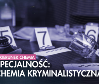 Chemia kryminalistyczna - studia dla ciekawych świata