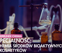 Chemia środków bioaktywnych i kosmetyków – twórz...