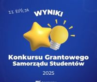 Wyniki II Edycji - Konkurs Grantowy Samorządu Studentów 2025