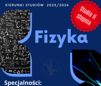 Fizyka II stopnia na Wydziale MFiI!
