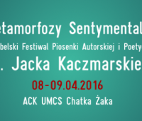 Festiwal „Metamorfozy Sentymentalne” - 8-10 kwietnia