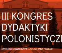 III Kongres  Dydaktyki  Polonistycznej (22-25.11.2017)