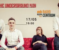 Rockowa Scena Radia Centrum: The Underground Man