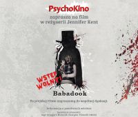 PSYCHOKINO zaprasza na film BABADOOK w reżyserii J. Kent.